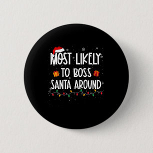Likely To Boss Santa Around Christmas Fun Xmas 6 Cm Round Badge