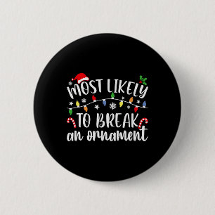 Likely To Break An Ornament Christmas Family Match 6 Cm Round Badge