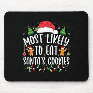 Likely To Eat Santa's Cookies Christmas Matching F Mouse Mat