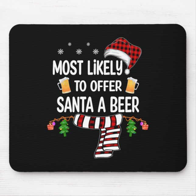 Likely To Offer Santa A Beer Fun Family Christmas  Mouse Mat (Front)