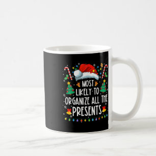 Likely To Organise All The Presents Family Christm Coffee Mug
