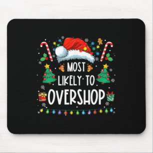 Likely To Overshop Shopping Family Crew Christmas Mouse Mat