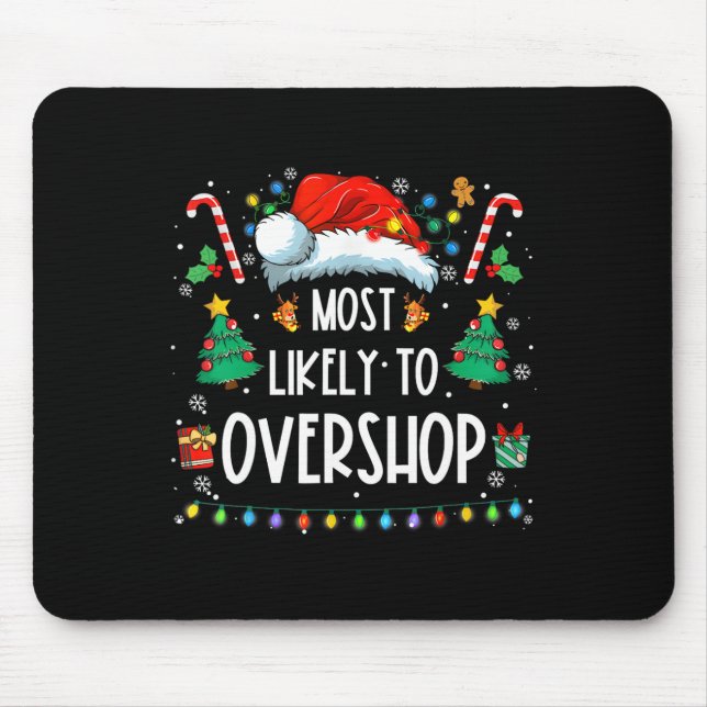 Likely To Overshop Shopping Family Crew Christmas  Mouse Mat (Front)