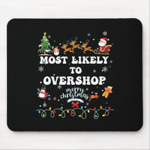 Likely To Overshop Shopping Family Crew Christmas  Mouse Mat