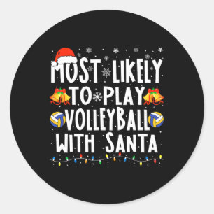Likely To Play Volleyball With Santa Christmas Vol Classic Round Sticker