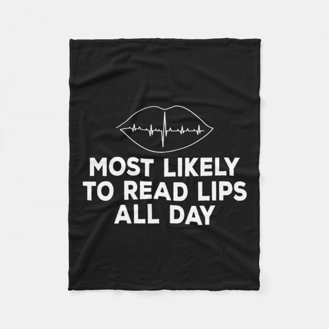 Likely To Read Lips Deaf Asl Hearing Loss Awarenes Fleece Blanket (Front)