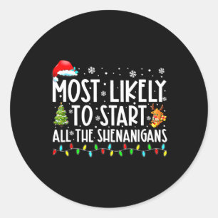 Likely To Start All The Shenanigans Family Xmas Ho Classic Round Sticker