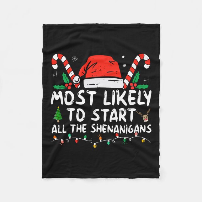 Likely To Start All The Shenanigans Family Xmas Ho Fleece Blanket (Front)