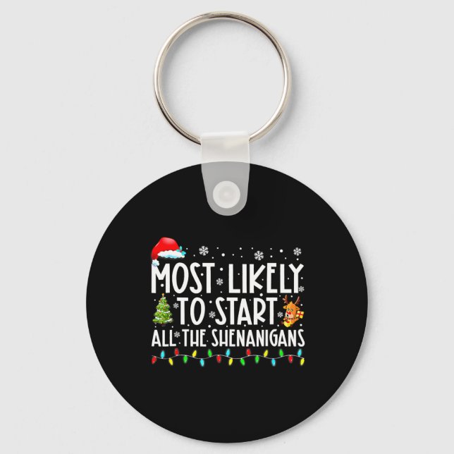 Likely To Start All The Shenanigans Family Xmas Ho Key Ring (Front)