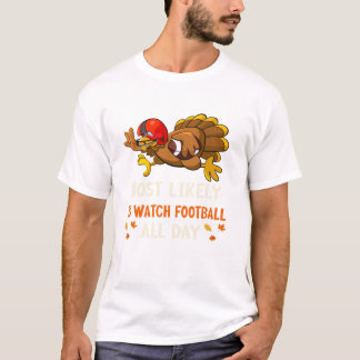Likely to Watch Football All Funny T-Shirt