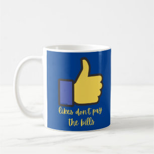 LIKES DON'T PAY THE BILLS social media pun         Coffee Mug