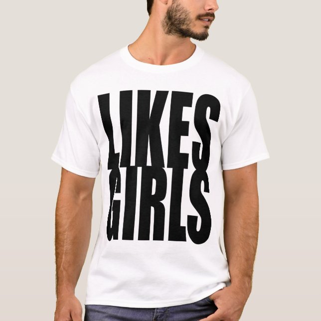 LIKES GIRLS T-Shirt (Front)