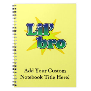 Lil Bro Notebook