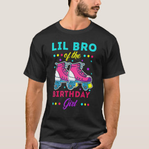 Lil Bro Of The Birthday Girl Roller Skates Bday Sk T-Shirt