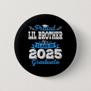 Lil Brother 2025 Graduation Proud Lil Brother Cl O 6 Cm Round Badge