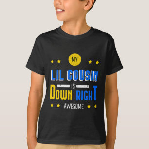 Lil Cousin Is Down Right Awesome Down Syndrome Awa T-Shirt