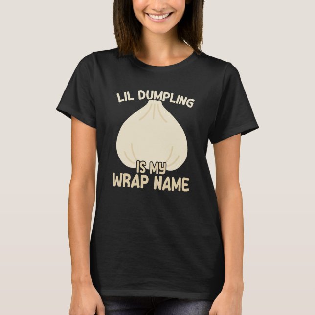 Lil Dumpling Asian Chinese Dim Sum Joke Food Theme T-Shirt (Front)