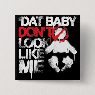 Lil Jon "Shawty Putt- Dat Baby Don't Look Like Me" 15 Cm Square Badge
