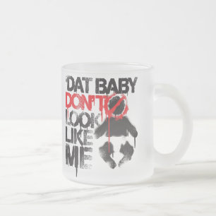 Lil Jon "Shawty Putt- Dat Baby Don't Look Like Me" Frosted Glass Coffee Mug