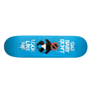 Lil Jon "Shawty Putt- Dat Baby Don't Look Like Me" Skateboard