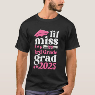 Lil Miss 3rd Grade Grad 2025 Graduation Senior Gra T-Shirt