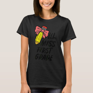 Lil Miss First Grade 1st Back To First Day Of Scho T-Shirt