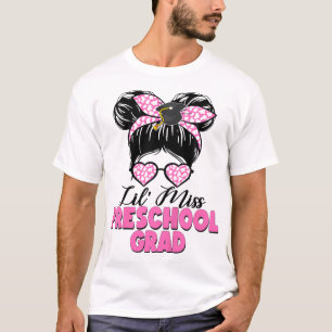 Lil Miss Preschool Grad Messy Bun Girl Graduation T-Shirt