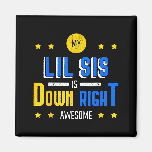 Lil Sis Is Down Right Awesome Down Syndrome Magnet (Front)