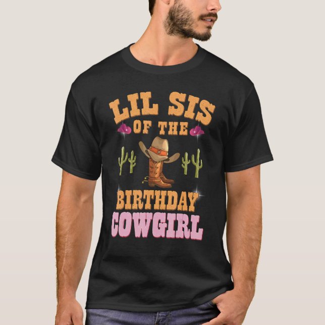 Lil Sis Of The Birthday Cowgirl Western Themed Gir T-Shirt (Front)