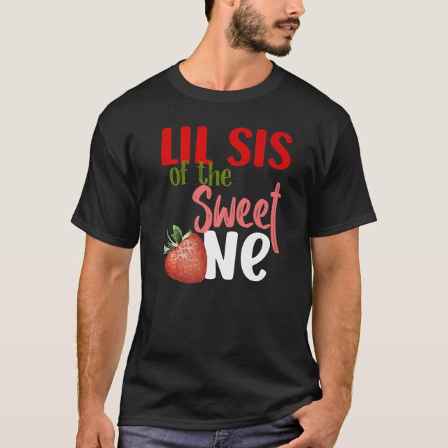 Lil Sis The Sweet One Strawberry Birthday Family P T-Shirt (Front)