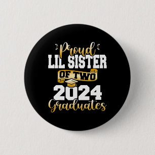 Lil Sister Of Two 2024 Graduates Cl Of 24 Senior 6 Cm Round Badge