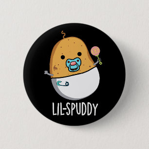 Lil-spuddy Funny Potato Pun Dark BG 6 Cm Round Badge