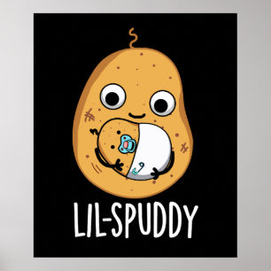 Lil Spuddy Funny Potato Pun Dark BG Poster