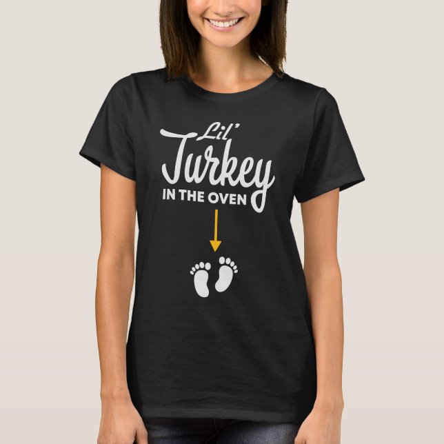 Lil’ Turkey In The Oven Pregnancy Thanksgiving T-Shirt (Front)