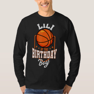 Lili Of The Birthday Boy Basketball Theme Bday Par T-Shirt