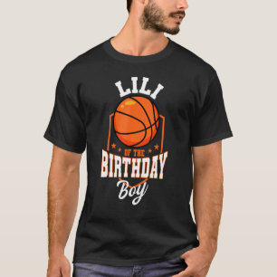 Lili Of The Birthday Boy Basketball Theme Bday Par T-Shirt