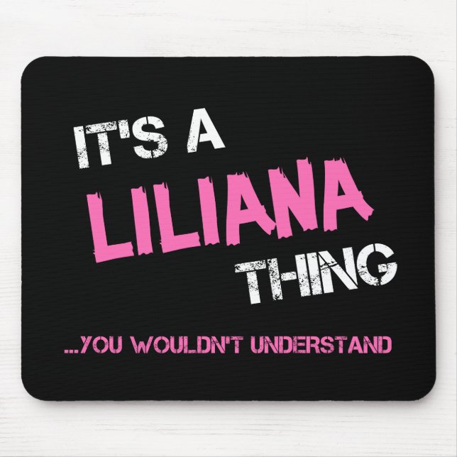 Liliana thing you wouldn't understand name mouse mat (Front)