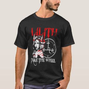 Lilith Take The Wheel T-Shirt