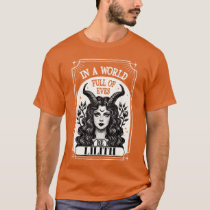 Lilith tee in a World Full of eves be a Lilith boy