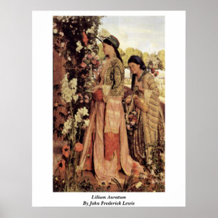Lilium Auratum By John Frederick Lewis Poster