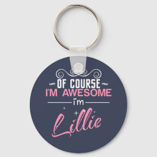 Lillie Of Course I'm Awesome I'm Lillie name Key Ring