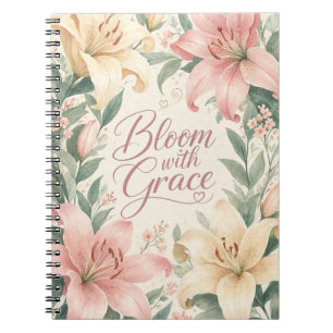 Lily : Bloom with Grace Notebook
