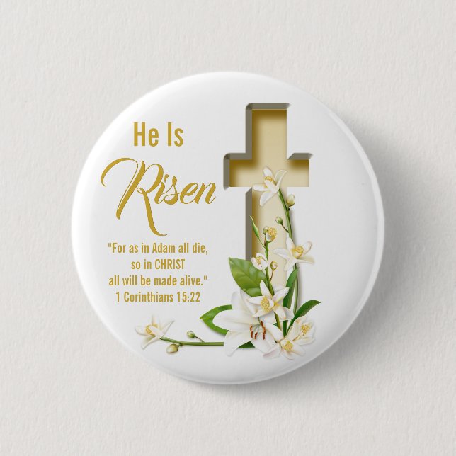 Lily Cross Scripture He Is Risen 6 Cm Round Badge (Front)