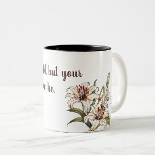Lily. Life isn't perfect, but your lilies can be. Two-Tone Coffee Mug
