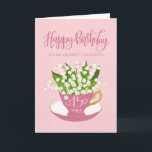 Lily of the Valley Teacup 15th Birthday Daughter Card<br><div class="desc">A quaint little pink tea cup filled with a beautiful bunch of lily of the valley flowers along with the hand lettered words Happy Birthday on the top of card and the hand lettered words 15 today with love hearts on the tea cup. A sweet birthday card for your daughter...</div>