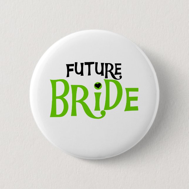 Lime and Black Future Bride 6 Cm Round Badge (Front)
