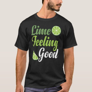 Lime Feelin' Good Fruit Summer Tequila Sunny T-Shirt