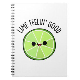 Lime Feeling Good Funny Citrus Lime Pun  Notebook