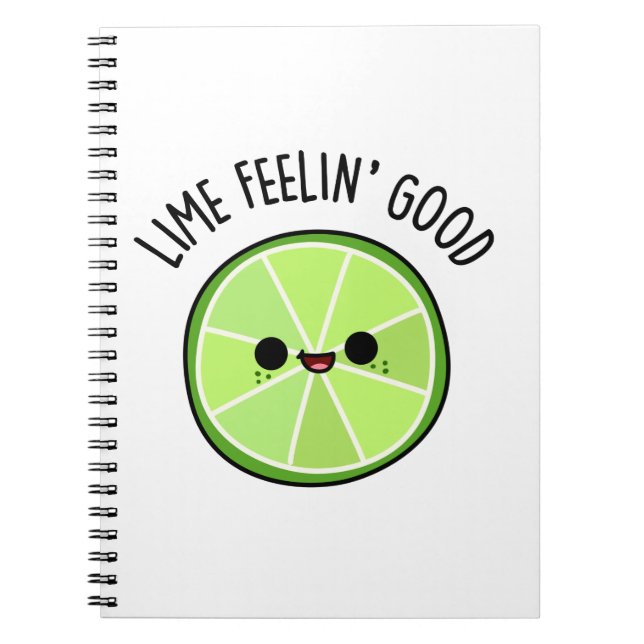 Lime Feeling Good Funny Citrus Lime Pun  Notebook (Front)