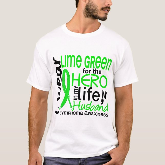Lime Green For Hero 2 Husband Lymphoma T-Shirt (Front)